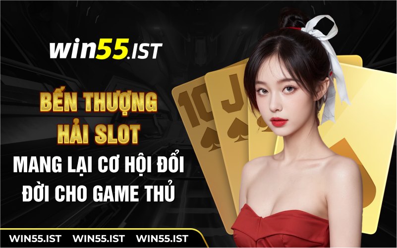 Bến thượng hải slot mang lại cơ hội đổi đời cho game thủ