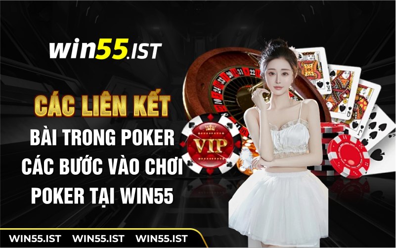 Các liên kết bài phân định thắng thua khi chơi Poker Win55