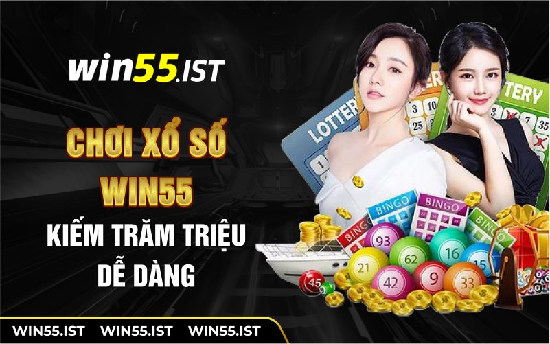 Tìm hiểu xổ số WIN55 ngày kiếm hàng trăm triệu dễ dàng