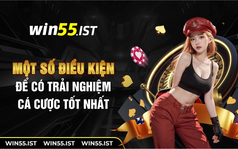 Một số điều kiện quan trọng khi đăng nhập WIN55