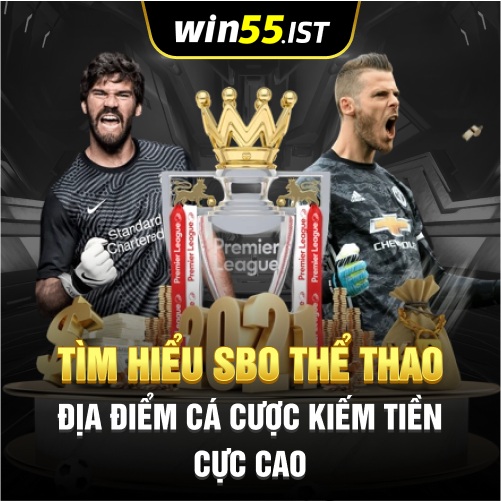 Tìm Hiểu SBO Thể Thao Win55 Địa Điểm Cá Cược Kiếm Tiền Cao